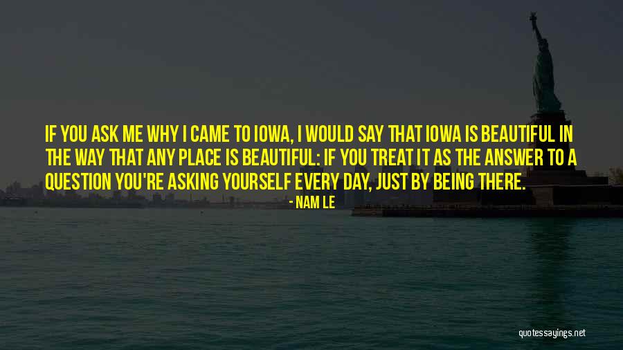 Way You Treat Me Quotes By Nam Le Way You Treat Me Quotes By Nam Le