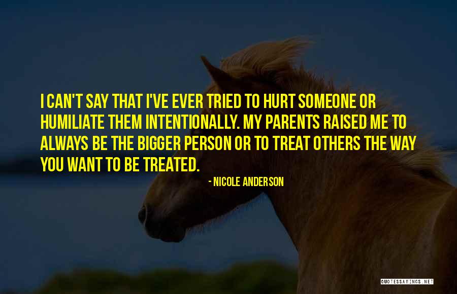 Way You Treat Me Quotes By Nicole Anderson Way You Treat Me Quotes By Nicole Anderson