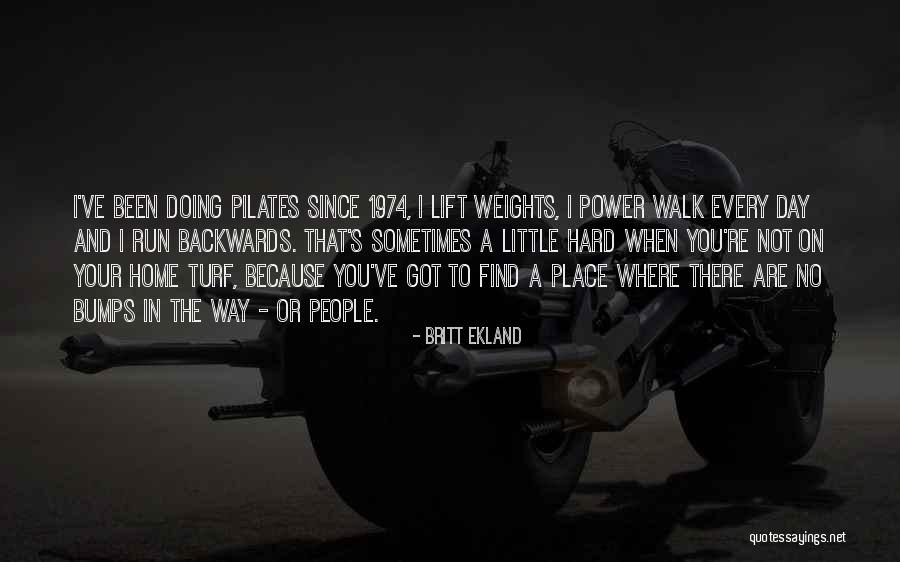 Way You Walk Quotes By Britt Ekland Way You Walk Quotes By Britt Ekland