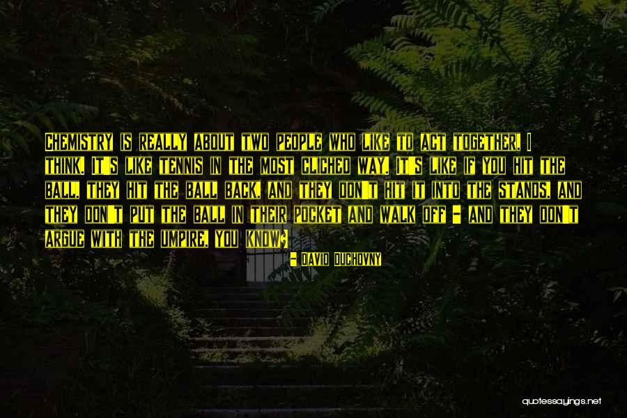 Way You Walk Quotes By David Duchovny Way You Walk Quotes By David Duchovny