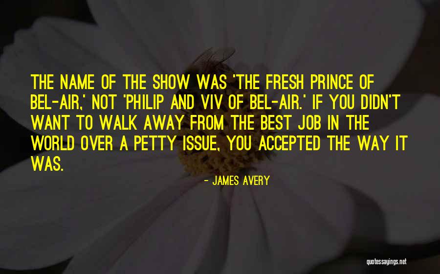 Way You Walk Quotes By James Avery Way You Walk Quotes By James Avery