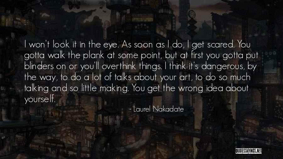 Way You Walk Quotes By Laurel Nakadate Way You Walk Quotes By Laurel Nakadate