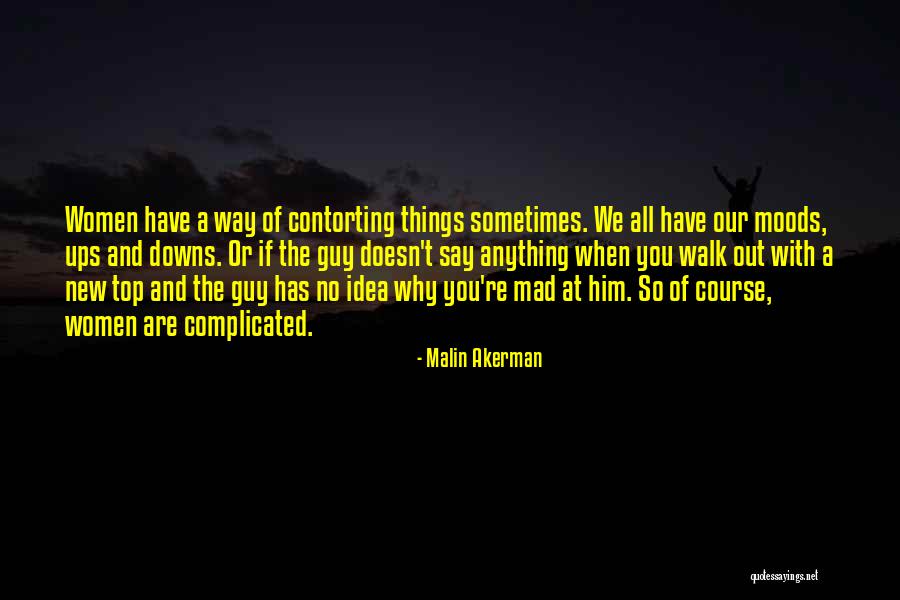 Way You Walk Quotes By Malin Akerman Way You Walk Quotes By Malin Akerman