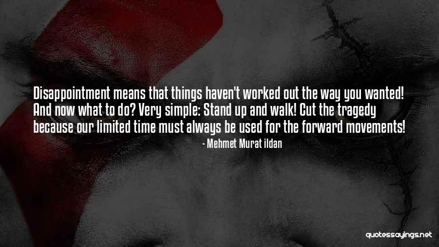 Way You Walk Quotes By Mehmet Murat Ildan Way You Walk Quotes By Mehmet Murat Ildan