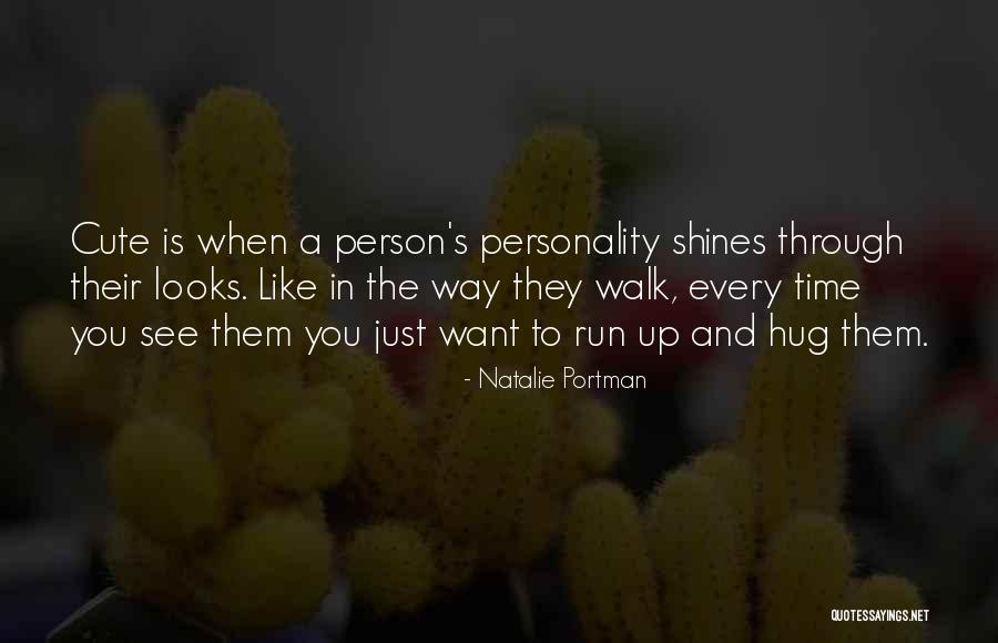 Way You Walk Quotes By Natalie Portman Way You Walk Quotes By Natalie Portman