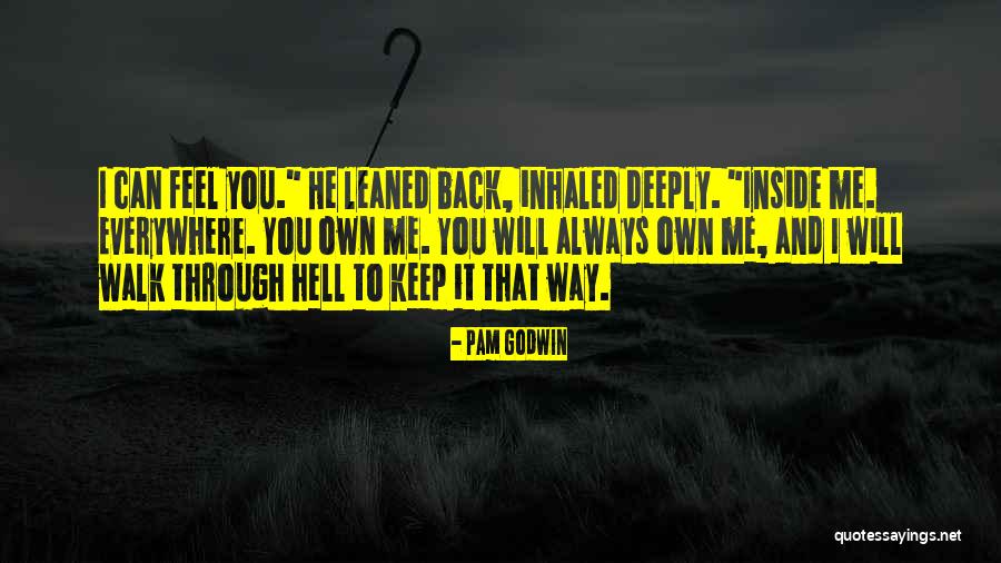 Way You Walk Quotes By Pam Godwin Way You Walk Quotes By Pam Godwin