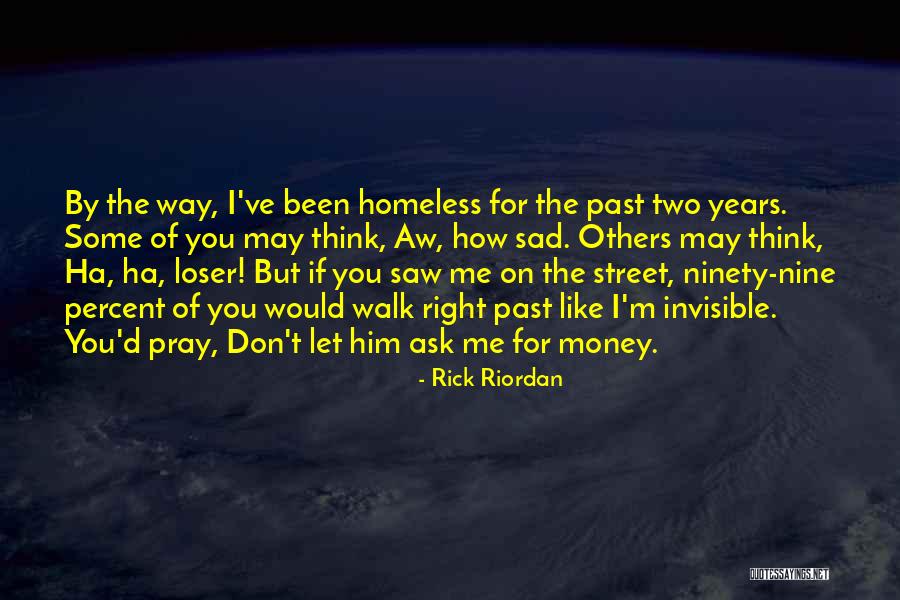 Way You Walk Quotes By Rick Riordan Way You Walk Quotes By Rick Riordan