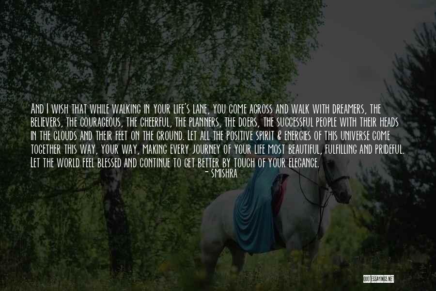 Way You Walk Quotes By Smishra Way You Walk Quotes By Smishra