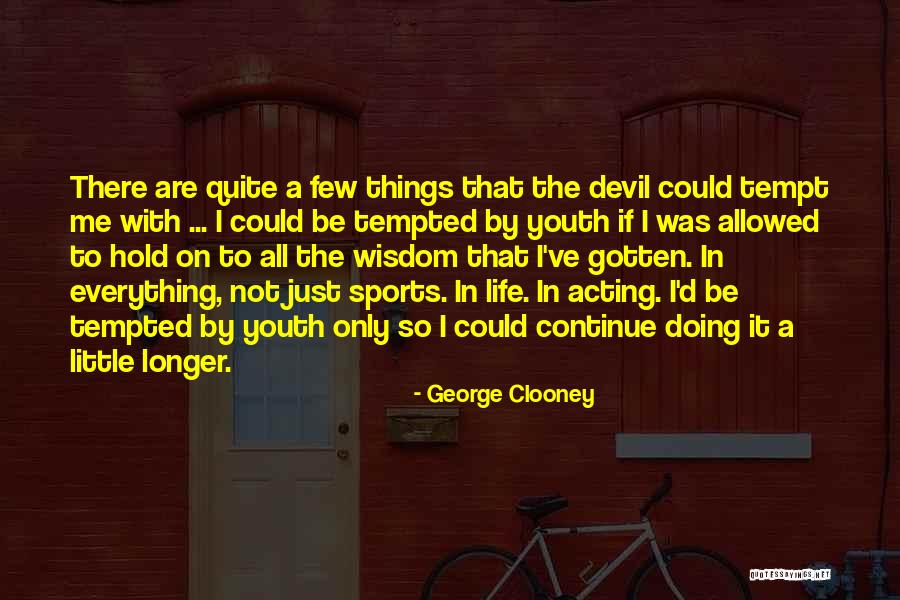 Way Youth Sports Quotes By George Clooney Way Youth Sports Quotes By George Clooney