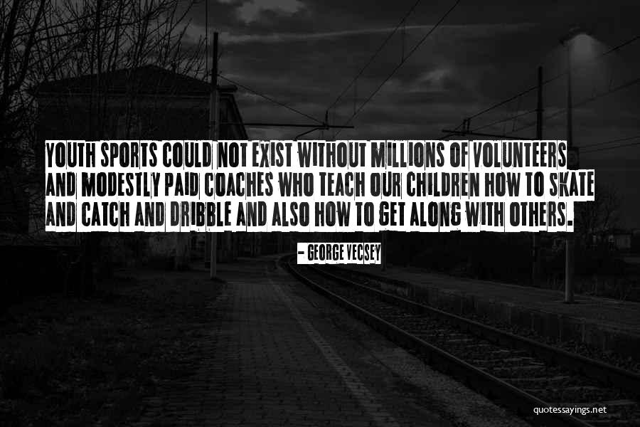 Way Youth Sports Quotes By George Vecsey Way Youth Sports Quotes By George Vecsey