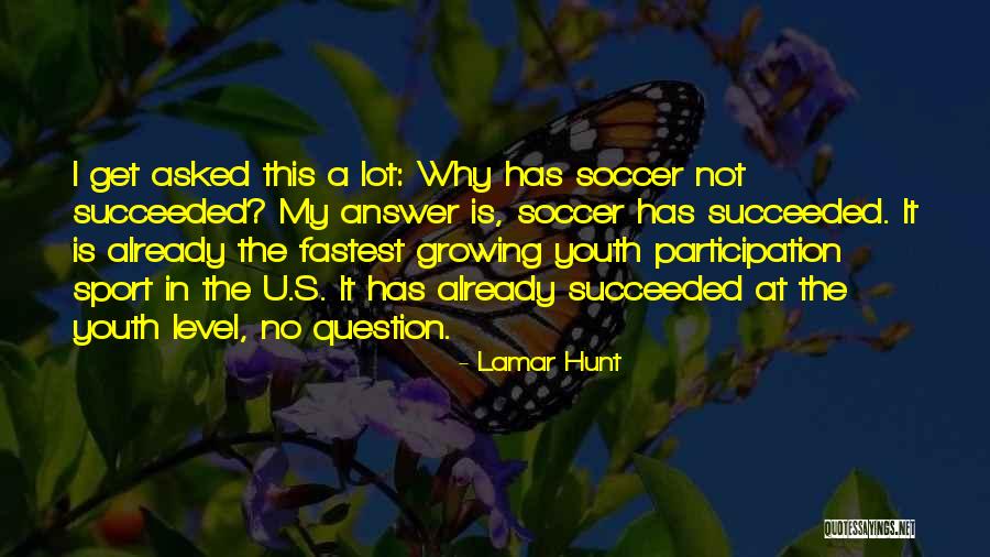 Way Youth Sports Quotes By Lamar Hunt Way Youth Sports Quotes By Lamar Hunt