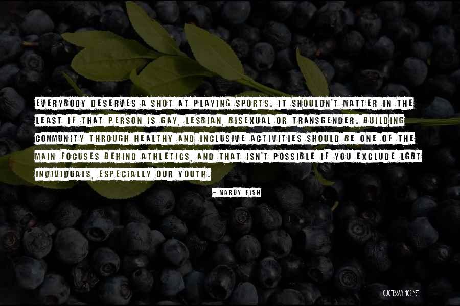 Way Youth Sports Quotes By Mardy Fish Way Youth Sports Quotes By Mardy Fish