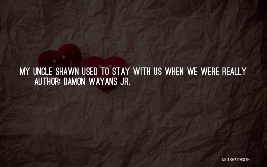 Wayans Quotes By Damon Wayans Jr.