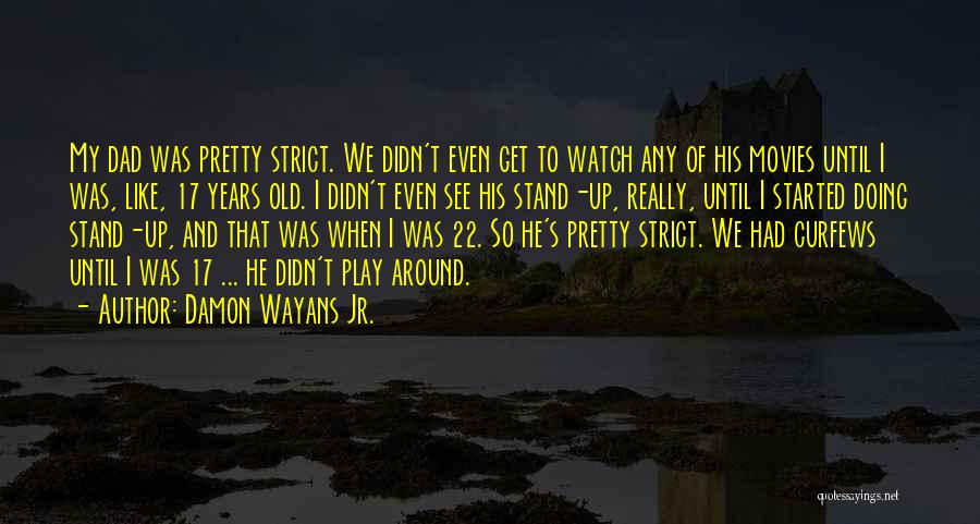 Wayans Quotes By Damon Wayans Jr.