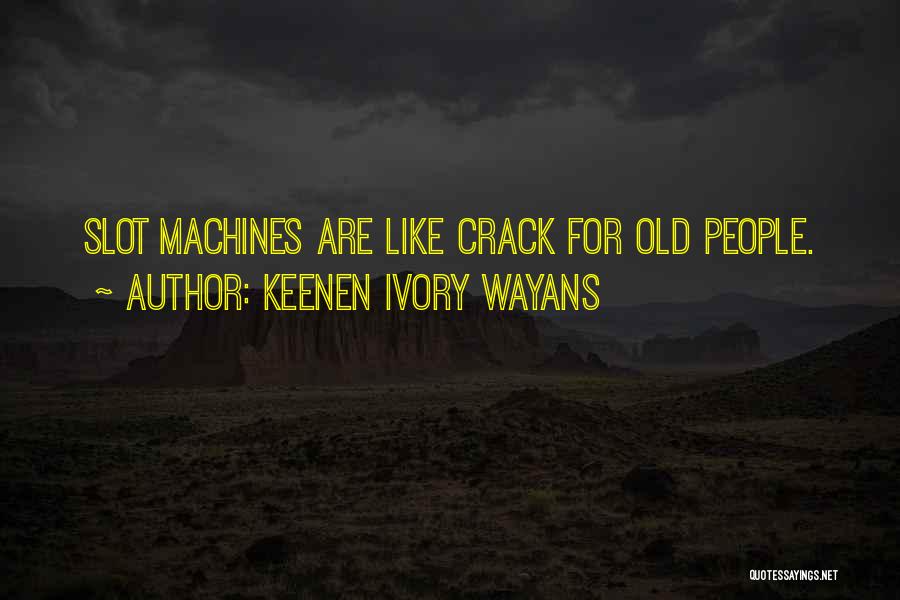 Wayans Quotes By Keenen Ivory Wayans