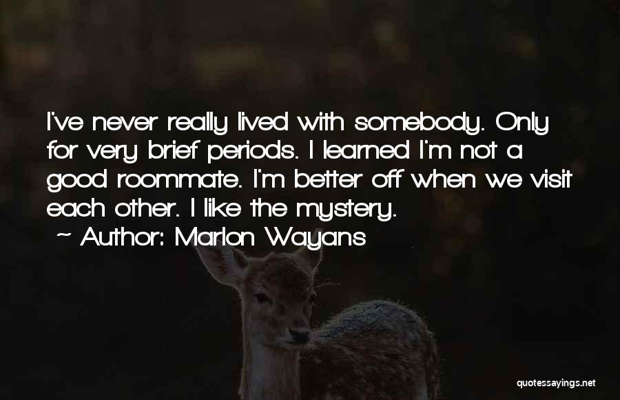 Wayans Quotes By Marlon Wayans