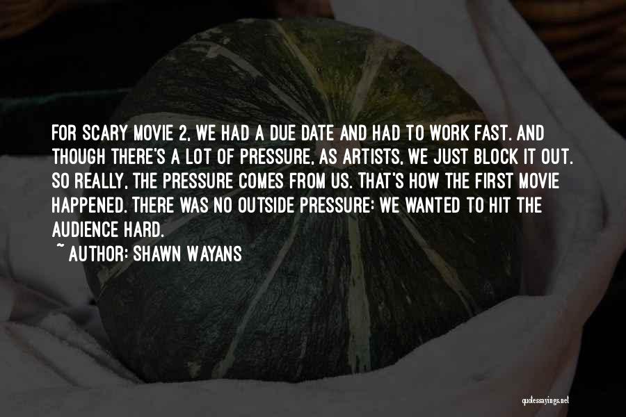 Wayans Quotes By Shawn Wayans