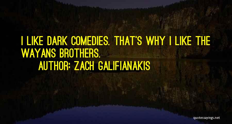 Wayans Quotes By Zach Galifianakis