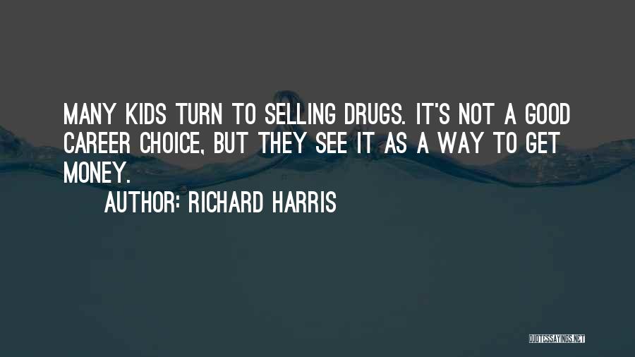 Waykule Quotes By Richard Harris