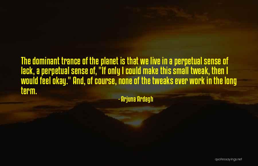 Wayles Browne Quotes By Arjuna Ardagh Wayles Browne Quotes By Arjuna Ardagh