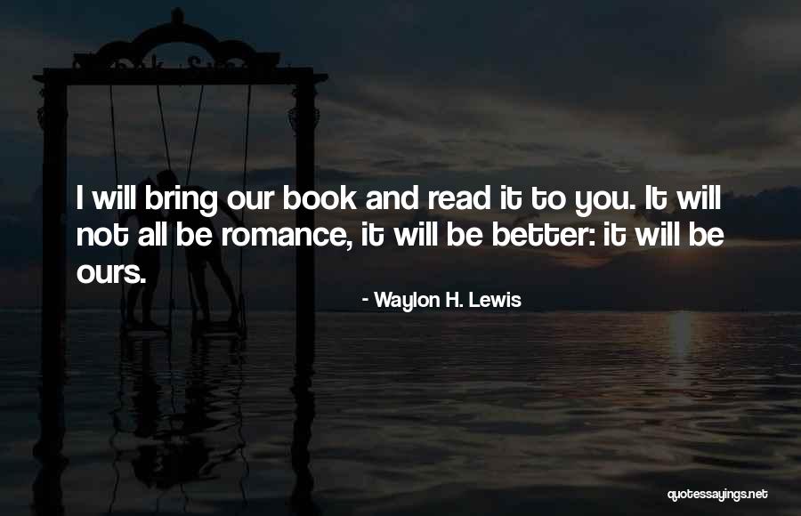 Waylon H. Lewis Quotes 1951973 Waylon H. Lewis Quotes 1951973