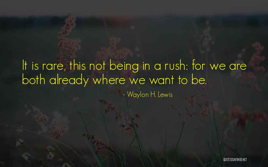 Waylon H. Lewis Quotes 2017738 Waylon H. Lewis Quotes 2017738