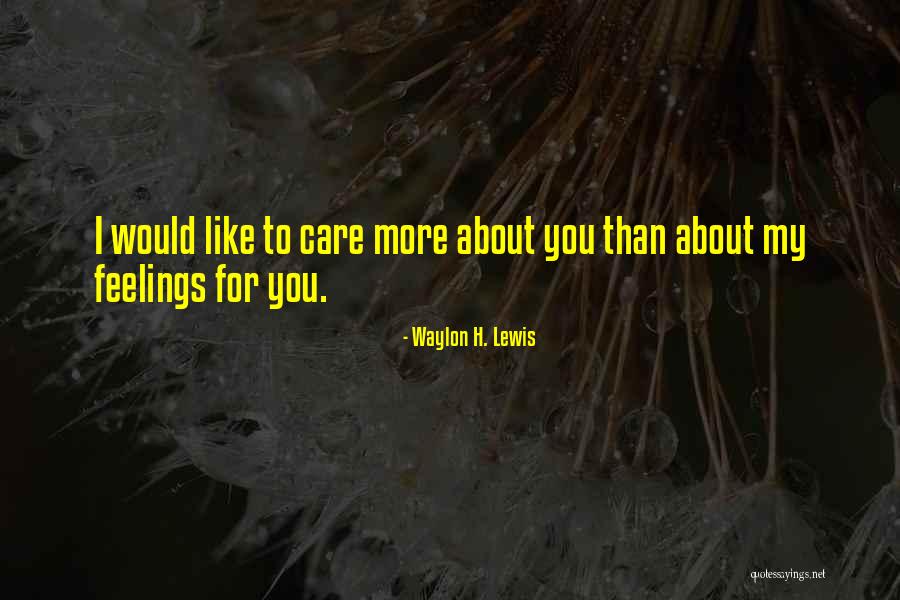 Waylon H. Lewis Quotes 767042 Waylon H. Lewis Quotes 767042