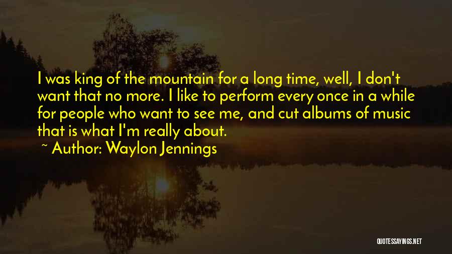 Waylon Jennings Music Quotes By Waylon Jennings