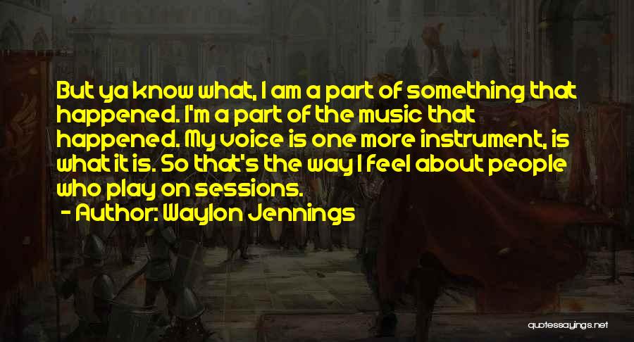 Waylon Jennings Music Quotes By Waylon Jennings