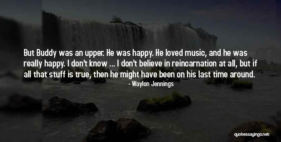 Waylon Jennings Music Quotes By Waylon Jennings