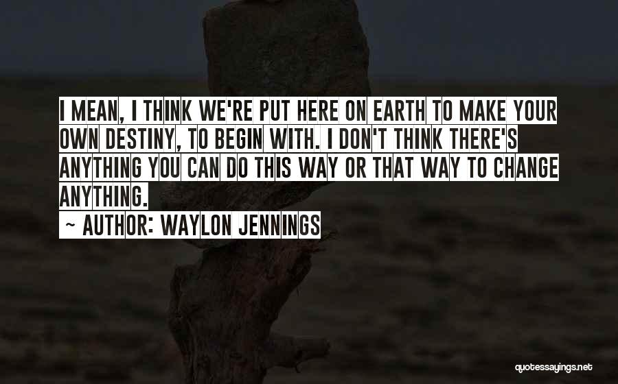 Waylon Jennings Quotes 2053454