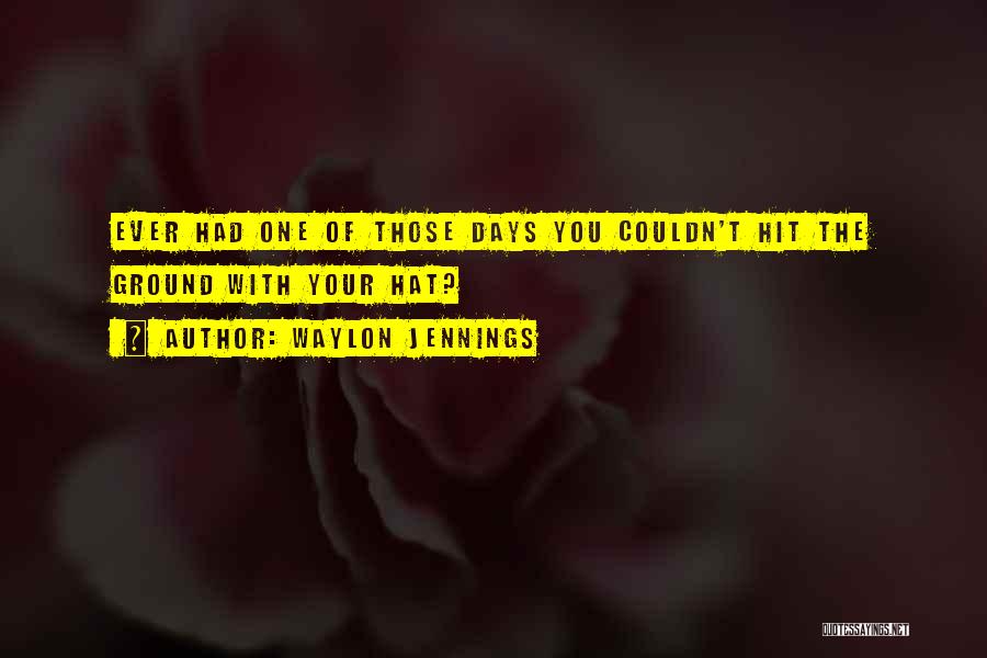 Waylon Jennings Quotes 2166633