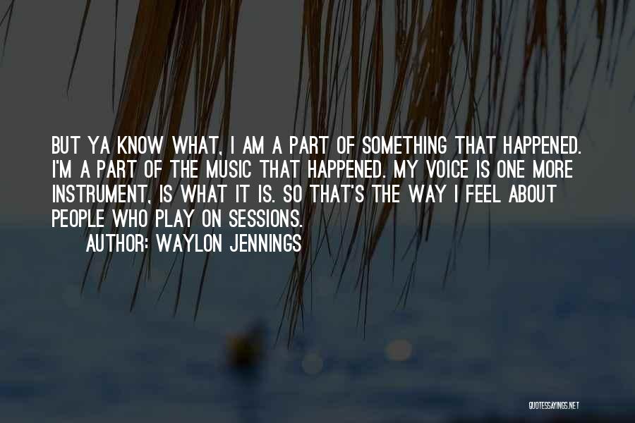 Waylon Jennings Quotes 834038