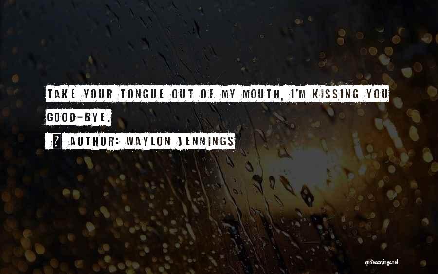 Waylon Jennings Quotes 899234
