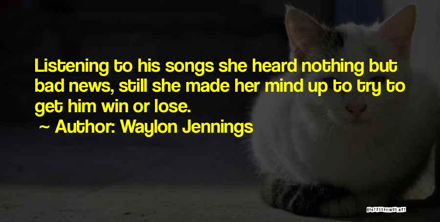 Waylon Jennings Song Quotes By Waylon Jennings