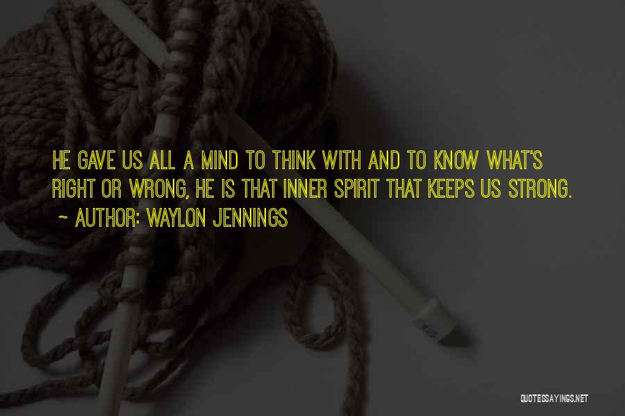 Waylon Quotes By Waylon Jennings