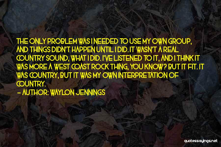 Waylon Quotes By Waylon Jennings