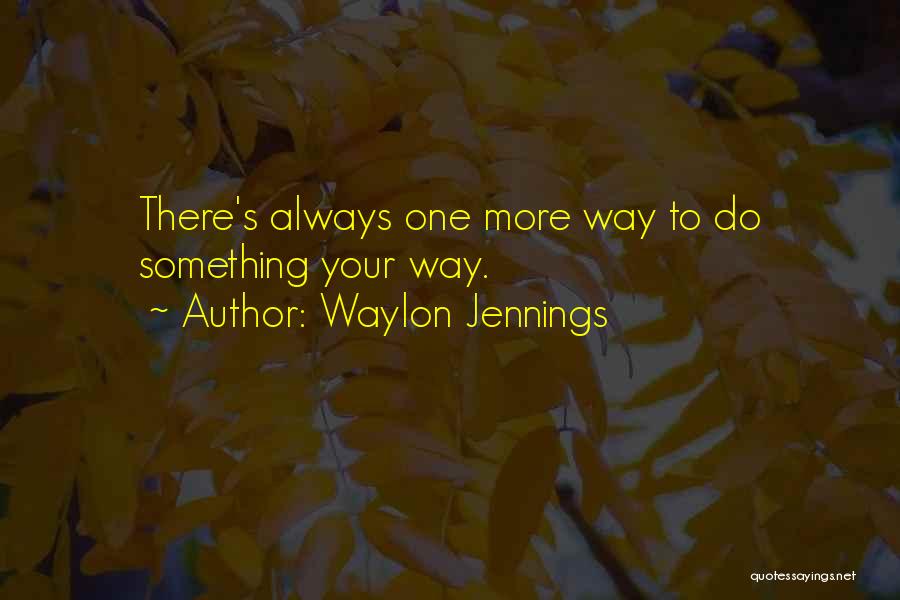 Waylon Quotes By Waylon Jennings