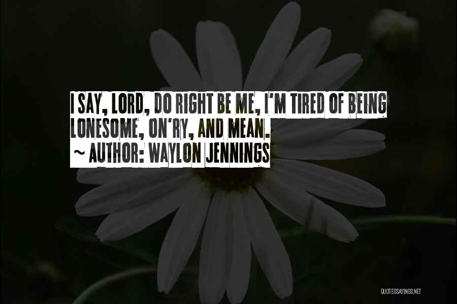 Waylon Quotes By Waylon Jennings