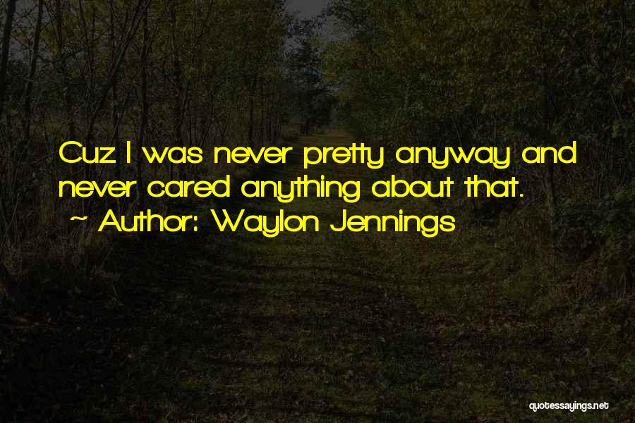 Waylon Quotes By Waylon Jennings