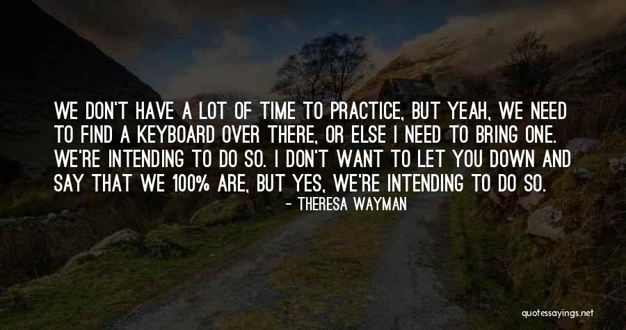 Wayman Quotes By Theresa Wayman Wayman Quotes By Theresa Wayman