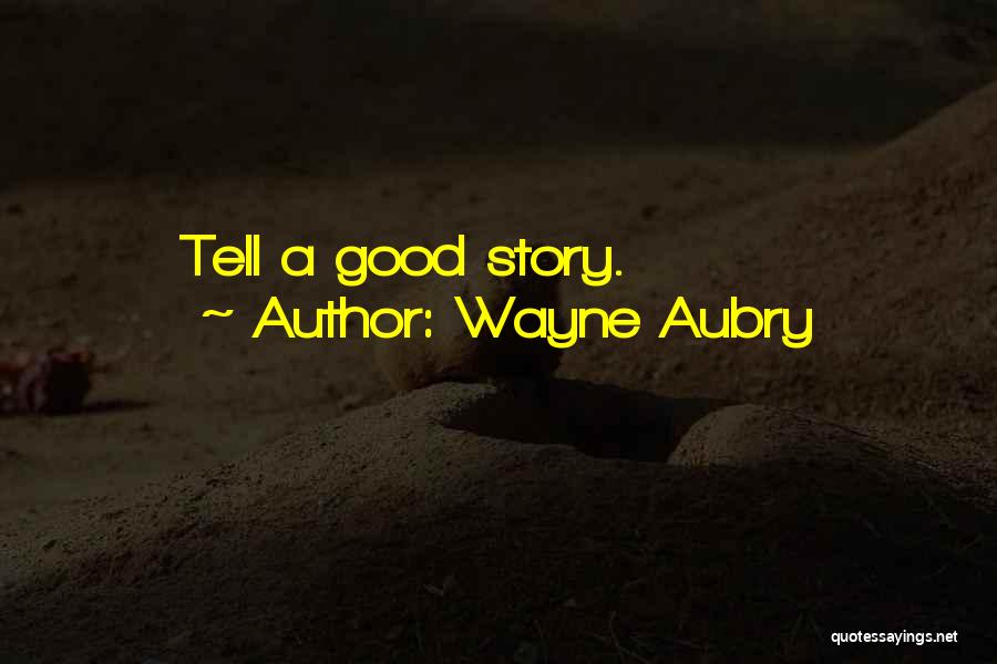 Wayne Aubry Quotes 219023