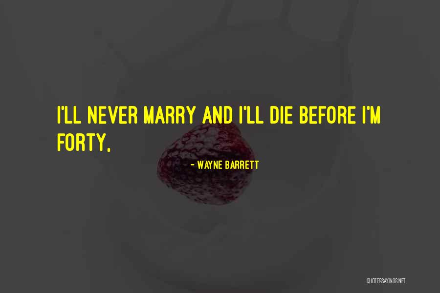 Wayne Barrett Quotes 1226444 Wayne Barrett Quotes 1226444