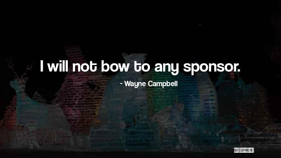 Wayne Campbell Quotes 1324863