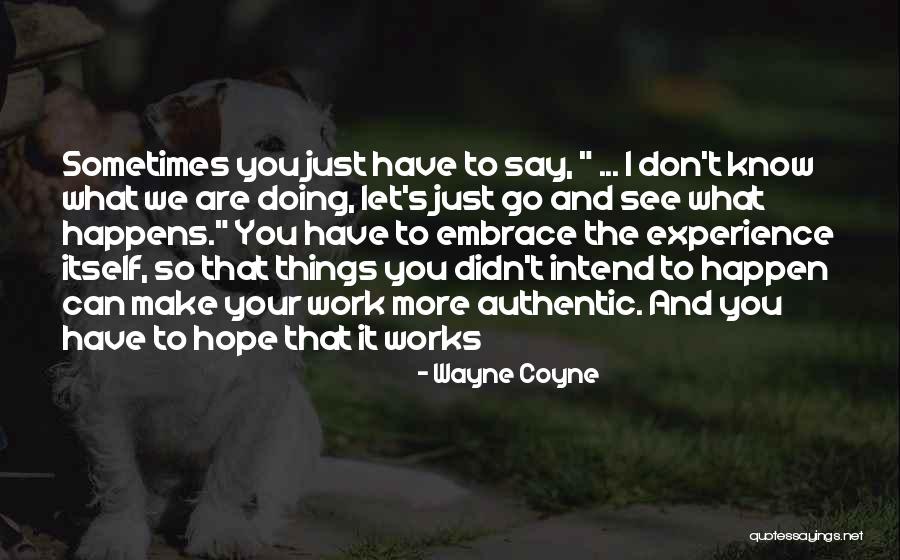 Wayne Coyne Quotes 1138478 Wayne Coyne Quotes 1138478
