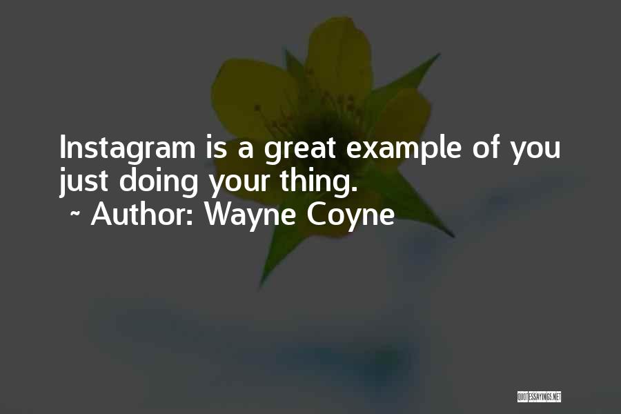 Wayne Coyne Quotes 1242902