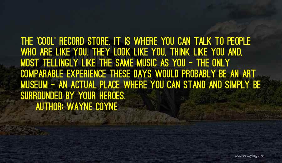 Wayne Coyne Quotes 1333877