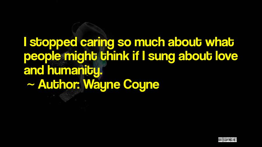 Wayne Coyne Quotes 1389451