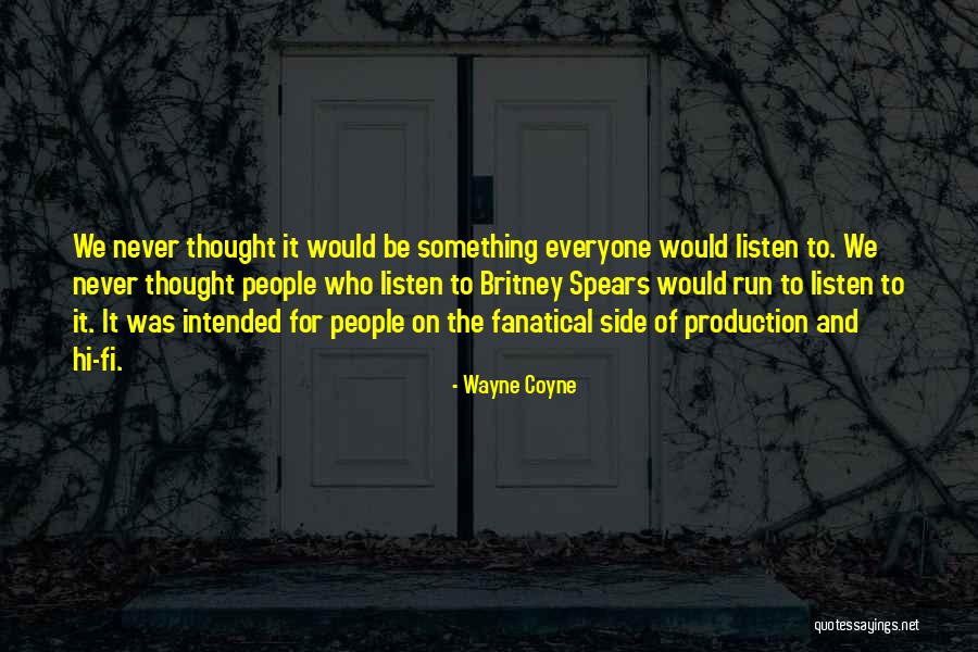 Wayne Coyne Quotes 1474859