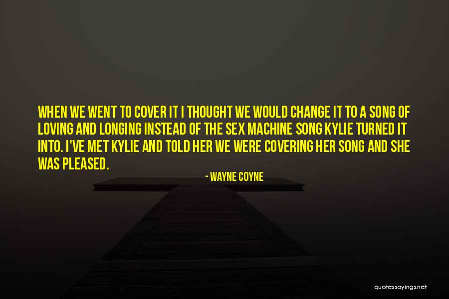 Wayne Coyne Quotes 1723153 Wayne Coyne Quotes 1723153